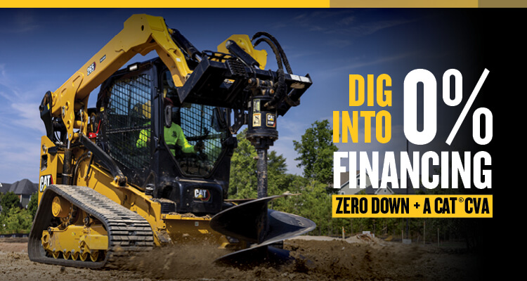 GET 0% FINANCING WITH ZERO DOWN + A FREE CAT® CVA